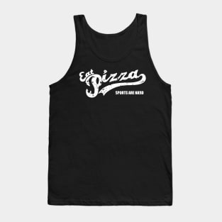 Eat Pizza Sports Are Hard v1 Tank Top